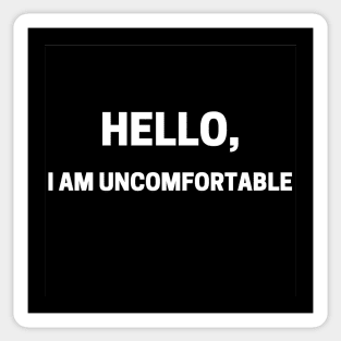 Hello, I Am Uncomfortable Sticker